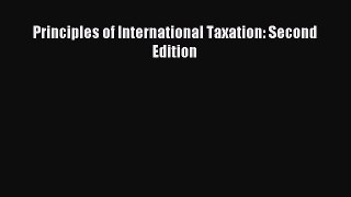 Read Principles of International Taxation: Second Edition Ebook Free