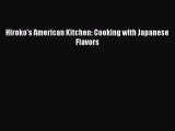 Read Hiroko's American Kitchen: Cooking with Japanese Flavors PDF Online