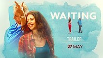 WAITING I Official Trailer I Naseeruddin Shah I Kalki Koechlin I Releasing 27 May