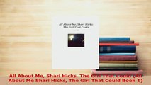 Download  All About Me Shari Hicks The Girl That Could All About Me Shari Hicks The Girl That Could  Read Online