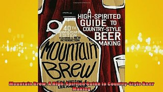 EBOOK ONLINE  Mountain Brew A HighSpirited Guide to CountryStyle Beer Making READ ONLINE