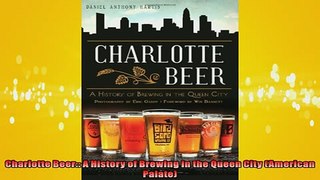 READ book  Charlotte Beer A History of Brewing in the Queen City American Palate  FREE BOOOK ONLINE
