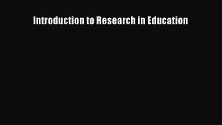 Read Introduction to Research in Education Ebook Free