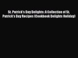 Read St. Patrick's Day Delights: A Collection of St. Patrick's Day Recipes (Cookbook Delights