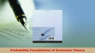 Read  Probability Foundations of Economic Theory Ebook Free