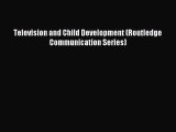 [Read PDF] Television and Child Development (Routledge Communication Series) Ebook Free