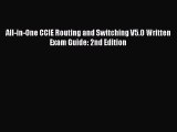 Download All-in-One CCIE Routing and Switching V5.0 Written Exam Guide: 2nd Edition PDF Online