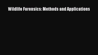 Read Wildlife Forensics: Methods and Applications PDF Online
