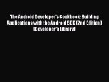 Read The Android Developer's Cookbook: Building Applications with the Android SDK (2nd Edition)