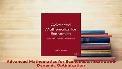 PDF  Advanced Mathematics for Economists Static and Dynamic Optimization Download Online