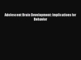 [Read PDF] Adolescent Brain Development: Implications for Behavior Download Free