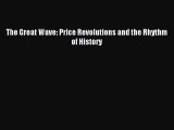 Read The Great Wave: Price Revolutions and the Rhythm of History PDF Online