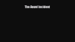 PDF The Anuvi Incident  Read Online