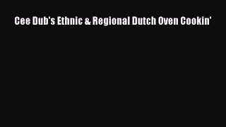 Read Cee Dub's Ethnic & Regional Dutch Oven Cookin' Ebook Online