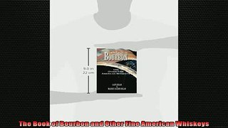 READ book  The Book of Bourbon and Other Fine American Whiskeys  FREE BOOOK ONLINE