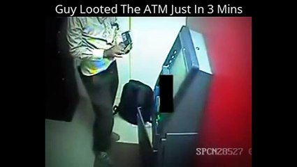 Guy Looted The ATM Just In 3 Mins MUST WATCH