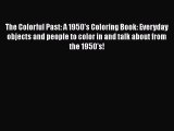 Download The Colorful Past: A 1950's Coloring Book: Everyday objects and people to color in