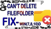 how to delete a file -(folder) which can't be deleted (fix)windows-7,8,10)