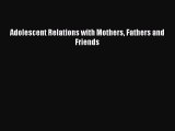 PDF Adolescent Relations with Mothers Fathers and Friends Free Books