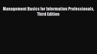 [Read PDF] Management Basics for Information Professionals Third Edition Ebook Free
