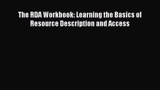 [Read PDF] The RDA Workbook: Learning the Basics of Resource Description and Access Ebook Free