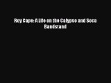 Read Roy Cape: A Life on the Calypso and Soca Bandstand Ebook Free