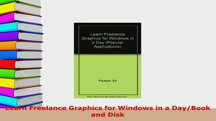 Download  Learn Freelance Graphics for Windows in a DayBook and Disk  EBook