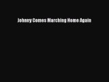 PDF Johnny Comes Marching Home Again  EBook