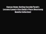 Ebook Kansas Home: Darling Cassidy/Tarah's Lessons/Laney's Kiss/Emily's Place (Heartsong Novella