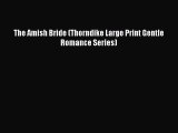 [PDF] The Amish Bride (Thorndike Large Print Gentle Romance Series) [Download] Online