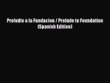 [PDF] Preludio a la Fundacion / Prelude to Foundation (Spanish Edition) [Read] Online