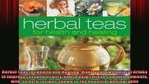 READ book  Herbal Teas for Health and Healing Make your own natural drinks to improve zest and  FREE BOOOK ONLINE