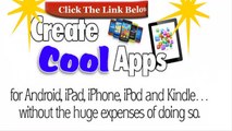 How To Make App For IPhone, Android , IPad, And IPod Apps - Develop and Design Custom Cell Phone Apps For Creating Mobile Applications Online