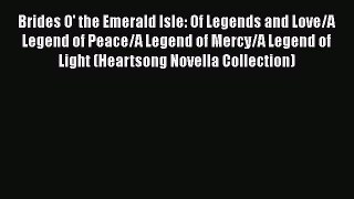 Book Brides O' the Emerald Isle: Of Legends and Love/A Legend of Peace/A Legend of Mercy/A