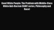 [Read Book] Good White People: The Problem with Middle-Class White Anti-Racism (SUNY series