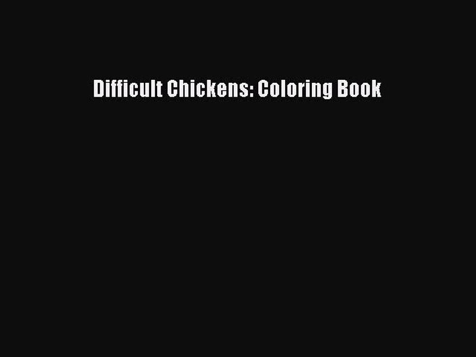 Download Difficult Chickens: Coloring Book Free Books