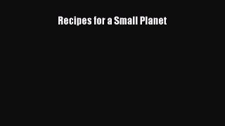 [Read book] Recipes for a Small Planet [Download] Full Ebook