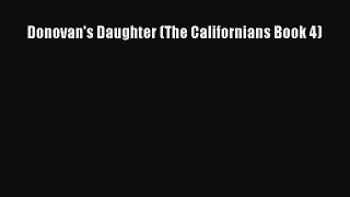 Book Donovan's Daughter (The Californians Book 4) Read Full Ebook