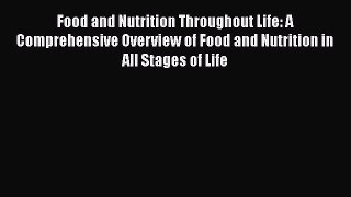[Read book] Food and Nutrition Throughout Life: A Comprehensive Overview of Food and Nutrition