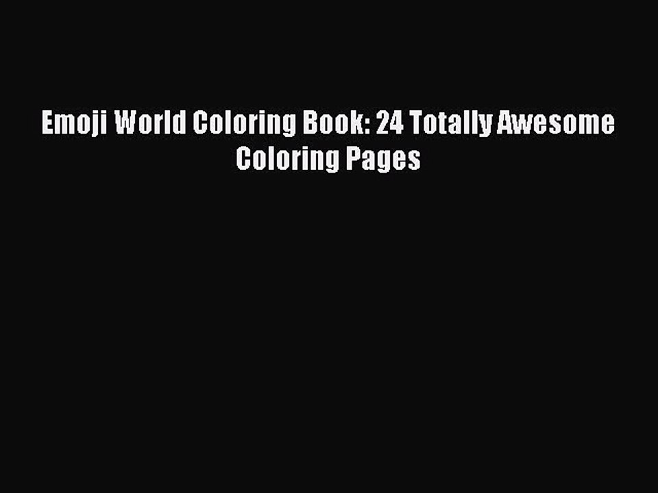 Download Emoji World Coloring Book: 24 Totally Awesome Coloring Pages  Read Online