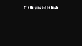[Read Book] The Origins of the Irish  EBook