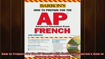 READ FREE FULL EBOOK DOWNLOAD  How to Prepare for the AP French with Audio CDs Barrons How to Prepare for AP French Full EBook