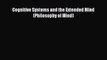 [Read Book] Cognitive Systems and the Extended Mind (Philosophy of Mind)  EBook