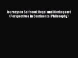 [Read Book] Journeys to Selfhood: Hegel and Kierkegaard (Perspectives in Continental Philosophy)