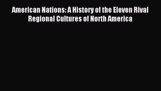 [Read PDF] American Nations: A History of the Eleven Rival Regional Cultures of North America