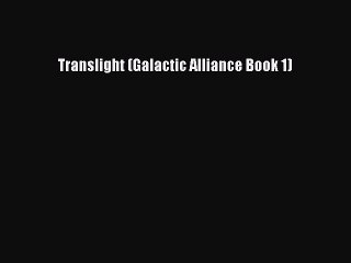 Download Translight (Galactic Alliance Book 1)  Read Online