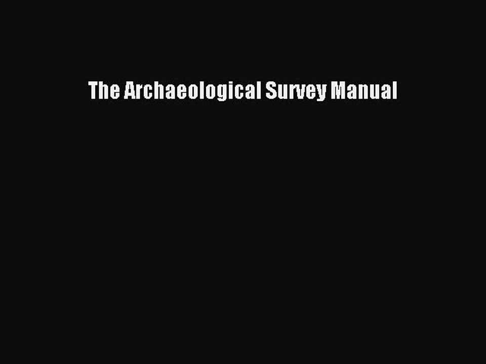 [Read Book] The Archaeological Survey Manual  EBook