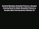 [Read Book] Detailed Mandalas Beautiful Patterns & Designs Coloring Book For Adults (Beautiful