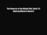 PDF The Reverse of the Medal (Vol. Book 11)  (Aubrey/Maturin Novels) Free Books