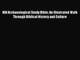 [Read Book] NIV Archaeological Study Bible: An Illustrated Walk Through Biblical History and